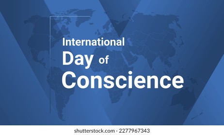 International Day of Conscience holiday card. Poster with earth map, blue gradient lines background, white text. Flat style design banner. Vector illustration.