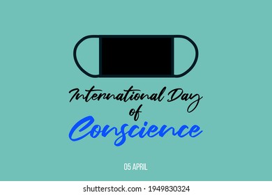 International day of Conscience vector background design. Wear face mask for safety and social conscious.         