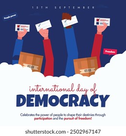 International Day of Democracy. 15 September Democracy day celebration banner with hands of different people holding vote papers, ballot box. The day encouraging governments to strengthen Democracy.