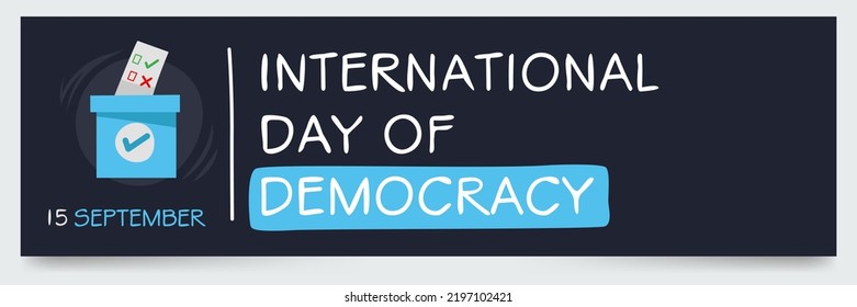 International Day of Democracy, held on 15 September.