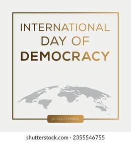 International Day of Democracy, held on 15 September.