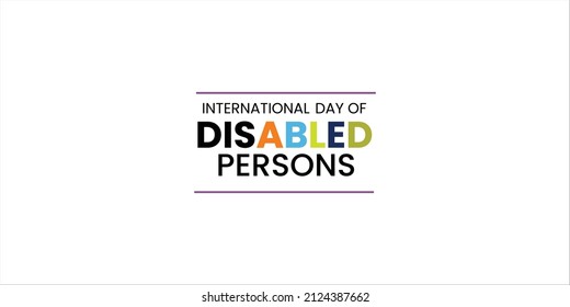 International Day of Disabled persons is observed every year on 3 December. to create awareness of the situation of disabled persons in all aspects of life. Vector illustration text theme.