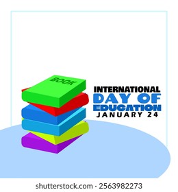 International Day of Education to celebrate on January 24th. Stack of books of different colors with bold text on white background.