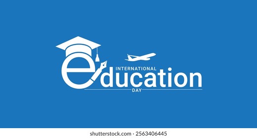 International Day of Education creative banner poster social media cover profile post design idea concept. International Education Day, Happy Teacher's Day