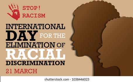 International Day For The Elimination Of Racial Discrimination.