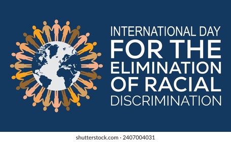 International Day for the Elimination of Racial Discrimination is observed every year in March. Holiday, poster, card and background vector illustration design.