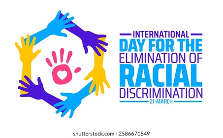 International Day for the Elimination of Racial Discrimination background banner or poster design template. observed every year in March. Holiday concept. Use to any Template, card, poster, placard.