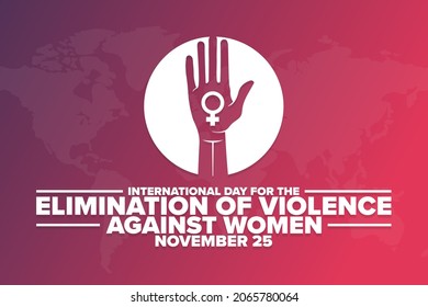 International Day for the Elimination of Violence Against Women. November 25. Holiday concept. Template for background, banner, card, poster with text inscription. Vector EPS10 illustration