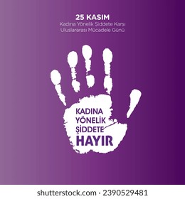 "International Day for the Elimination of Violence Against Women". 25 November. Translate:  "Kadına yönelik şiddete karşı mücadele ve uluslararası dayanışma günü"