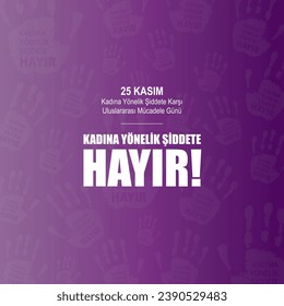 "Día Internacional para la Eliminación de la Violencia contra la Mujer". 25 de noviembre. Traducir:  "Kadına yönelik şiddete karşı mücadele ve uluslararası dayanışma günü"