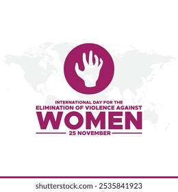 International Day for the Elimination of Violence against Women vector.International Day for the Elimination of Violence against Women is observed every year on November 25 all across the world. 