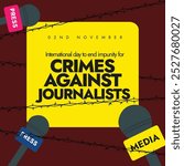 International day to end impunity for crimes against journalists. 2nd November awareness banner to raise voice for crimes against journalists. The day honor