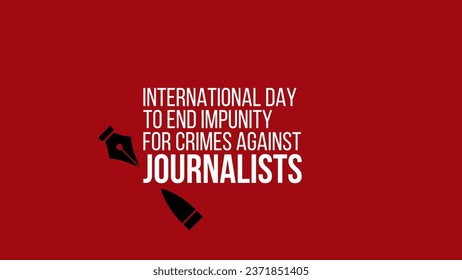 International Day to End Impunity for Crimes against Journalists. 2 November.Template for banner, greeting card, poster background. Vector illustration