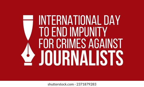 International Day to End Impunity for Crimes against Journalists. 2 November.Template for banner, greeting card, poster background. Vector illustration