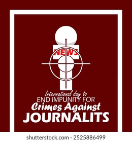 International Day to End Impunity for Crimes Against Journalists commemorated on November 2nd. A reporter mic with a target icon and bold text in frame on maroon background.