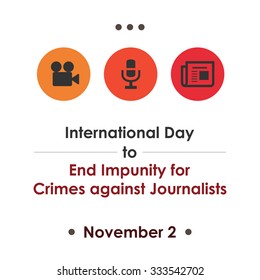 International Day to End Impunity for Crimes against Journalists, November 2. Vector design for card, poster or banner