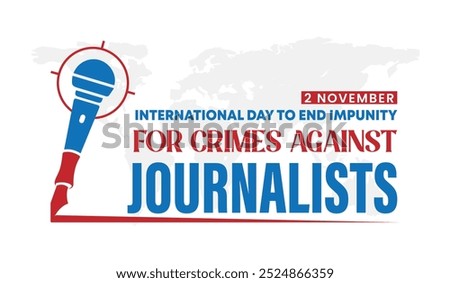 International Day to End Impunity for Crimes against Journalists 2 November, Vector illustration, flat design for Stop Crimes Against Journalists