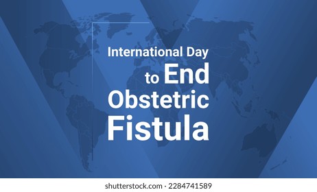 International Day to End Obstetric Fistula holiday card. Poster with earth map, blue gradient lines background, white text. Flat style design banner. Vector illustration.