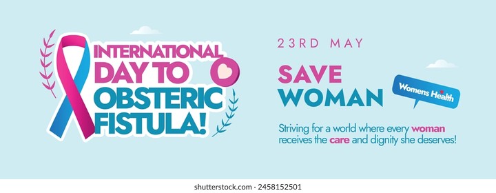 International day to end Obstetric Fistula day. 23rd May International day to end Obstetric Fistula awareness, celebration banner with ribbon and text in pink, light blue colour with cyan background.