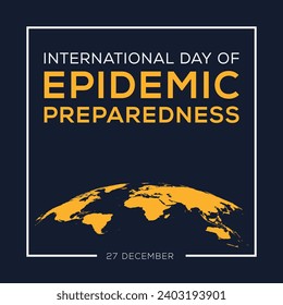 Día Internacional de Preparación para Epidemias, celebrado el 27 de diciembre.