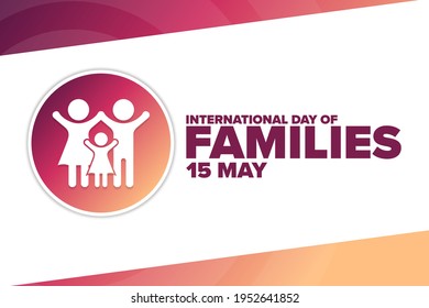 International Day of Families. 15 May. Holiday concept. Template for background, banner, card, poster with text inscription. Vector EPS10 illustration