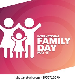 International Day of Families. 15 May. Holiday concept. Template for background, banner, card, poster with text inscription. Vector EPS10 illustration