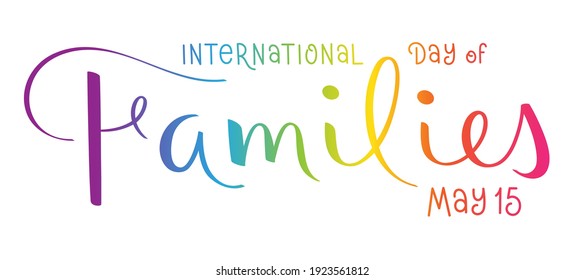 INTERNATIONAL DAY OF FAMILIES - MAY 15 rainbow gradient vector hand lettering banner isolated on white