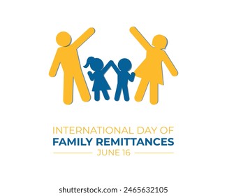 International Day of Family Remittances. 16 June. Holiday concept. Template for background with banner, poster and card. Vector illustrator. flat Design.