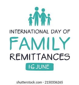 International Day of Family Remittances, held on 16 June.