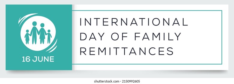 International Day of Family Remittances, held on 16 June.