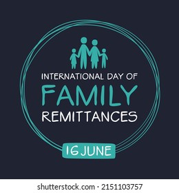 International Day of Family Remittances, held on 16 June.