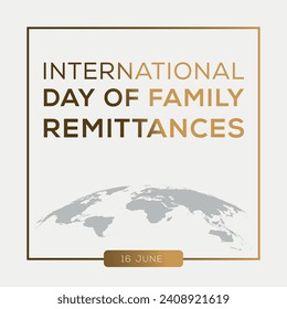 International Day of Family Remittances, held on 16 June.