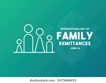 International Day of Family Remittances. June 16. Gradient background. Eps 10.