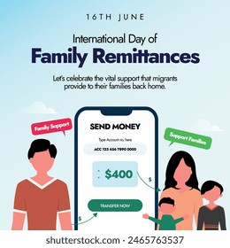 International day of Family Remittences. 16th June Family remittences day celebration banner, social media post with money details on smartphone screen, man and his family. Supporting your families