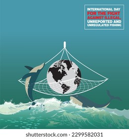 International Day for the Fight against Illegal, Unreported and Unregulated Fishing