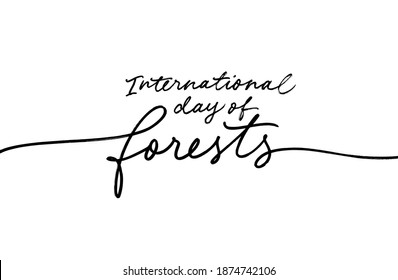 International day of Forest vector line lettering. Hand drawn modern black calligraphy with swooshes. Ink illustration isolated on white background. A phrase about care and conservation of nature