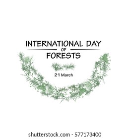 International day of forests concept. Vector Illustration with text and branches on white background. With an inscription Forests and Energy, 21 March.