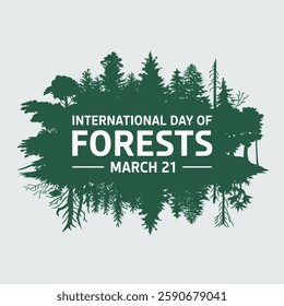 International Day of Forests. March 21. International Day of Forests with green background for march 21, social media post, banner, poster. Vector illustration