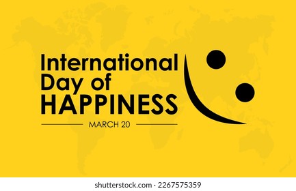 International Day of Happiness. importance of happiness within healthy and happy lives concept of March 20th.