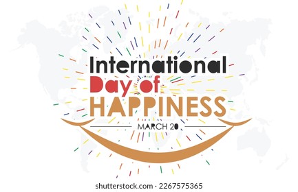 International Day of Happiness. importance of happiness within healthy and happy lives concept of March 20th.