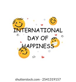 international day of happiness slogan, typography graphic design, vector illustration, for t-shirt, background, web background, poster and more.