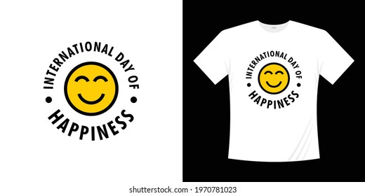 International day of happiness t shirt design. Smile emoticon vector illustration.