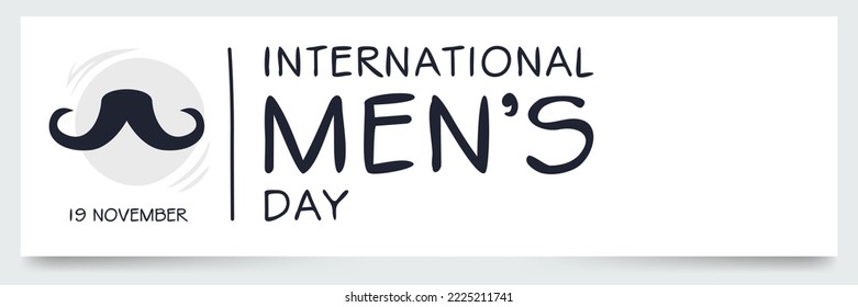 International Men’s Day held on 19 November.