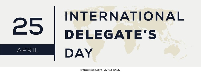 International Delegate’s Day, held on 25 April.