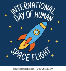International Day of Human Space Flight text banner. Handwriting inscription International Day of Human Space Flight square composition. Hand drawn vector art. 