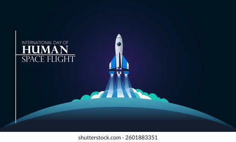 International Day of Human Space Flight, Celebrating Exploration Beyond Earth