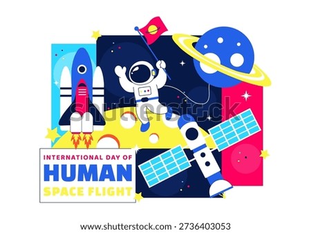 International Day Of Human Space Flight Vector Illustration On April 12 Featuring Astronaut Standing On Moon With Transmitter Satellites And Planets