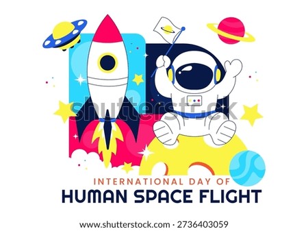 International Day Of Human Space Flight Vector Illustration On April 12 Featuring Astronaut Standing On Moon With Transmitter Satellites And Planets
