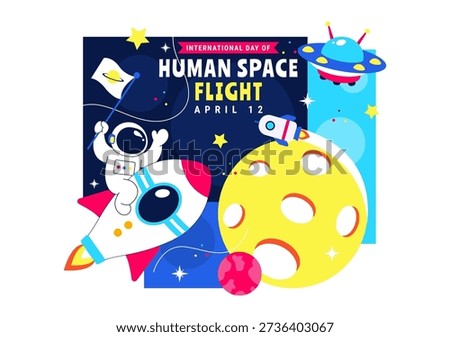 International Day Of Human Space Flight Vector Illustration On April 12 Featuring Astronaut Standing On Moon With Transmitter Satellites And Planets