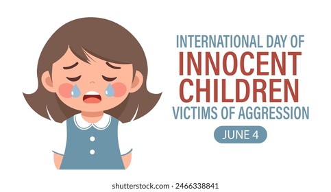 International Day of Innocent Children Victims of Aggression. Crying baby. Template, background, banner, card, poster